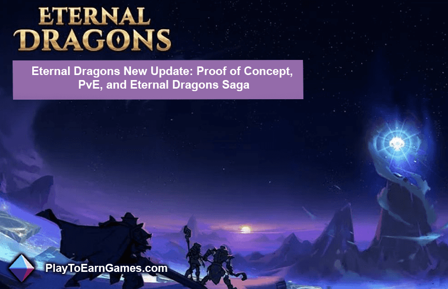 Nova atualização de Eternal Dragons: Prova de Conceito, PvE e Eternal Dragons Saga