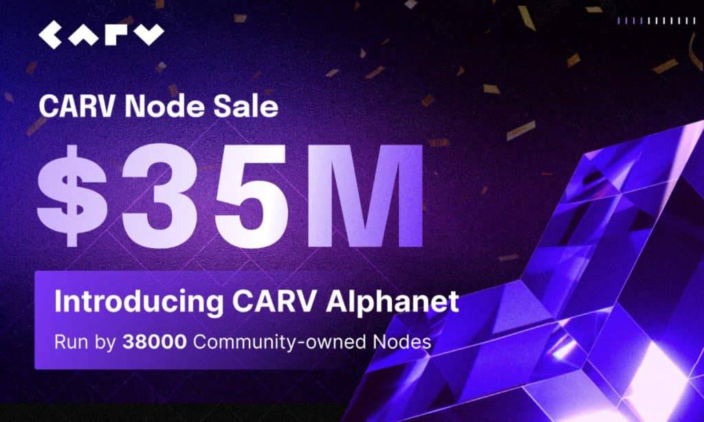 CARV Unveils Alphanet, Advances Decentralization with $35M Node Sale Achievement