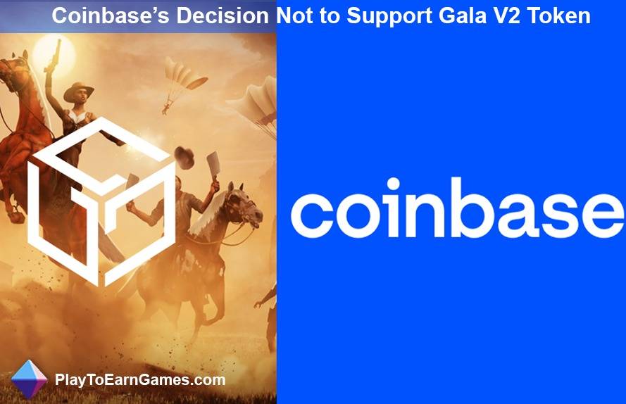 Por que a decisão da Coinbase de não apoiar a atualização do token Gala V2 é um grande negócio para investidores em criptografia