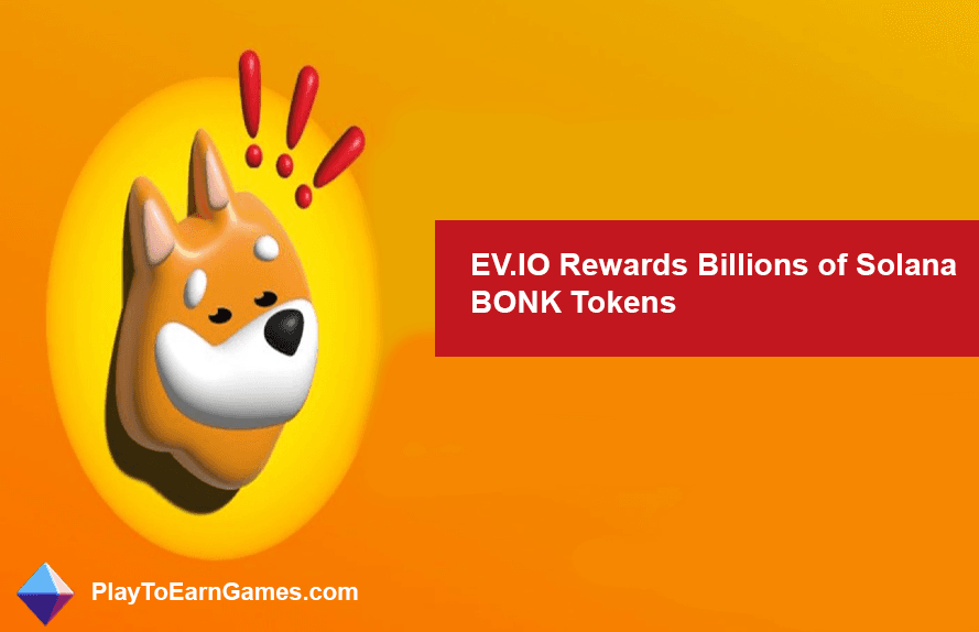EV.IO recompensa bilhões de tokens Solana BONK