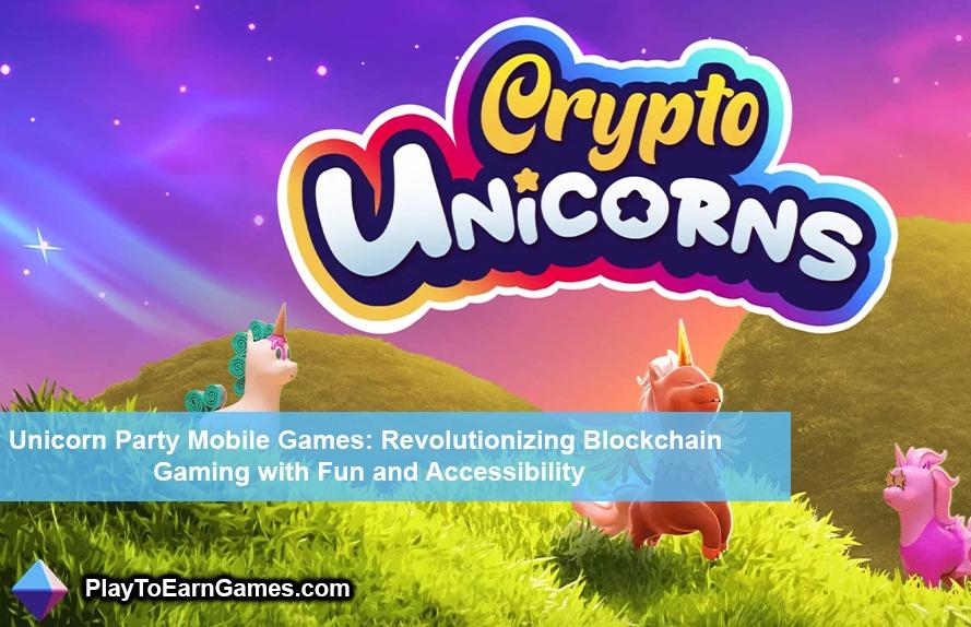 Unicorn Party Mobile Games: Revolucionando BlockcHain Gaming com Diversão e Acessibilidade