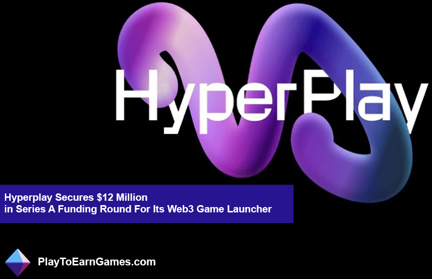 Hyperplay $ 12 milhões para Web3 Game Launcher