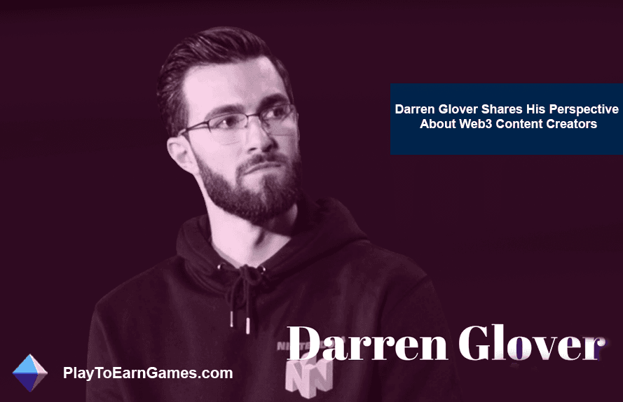 Darren Glover compartilha sua perspectiva sobre criadores de conteúdo Web3