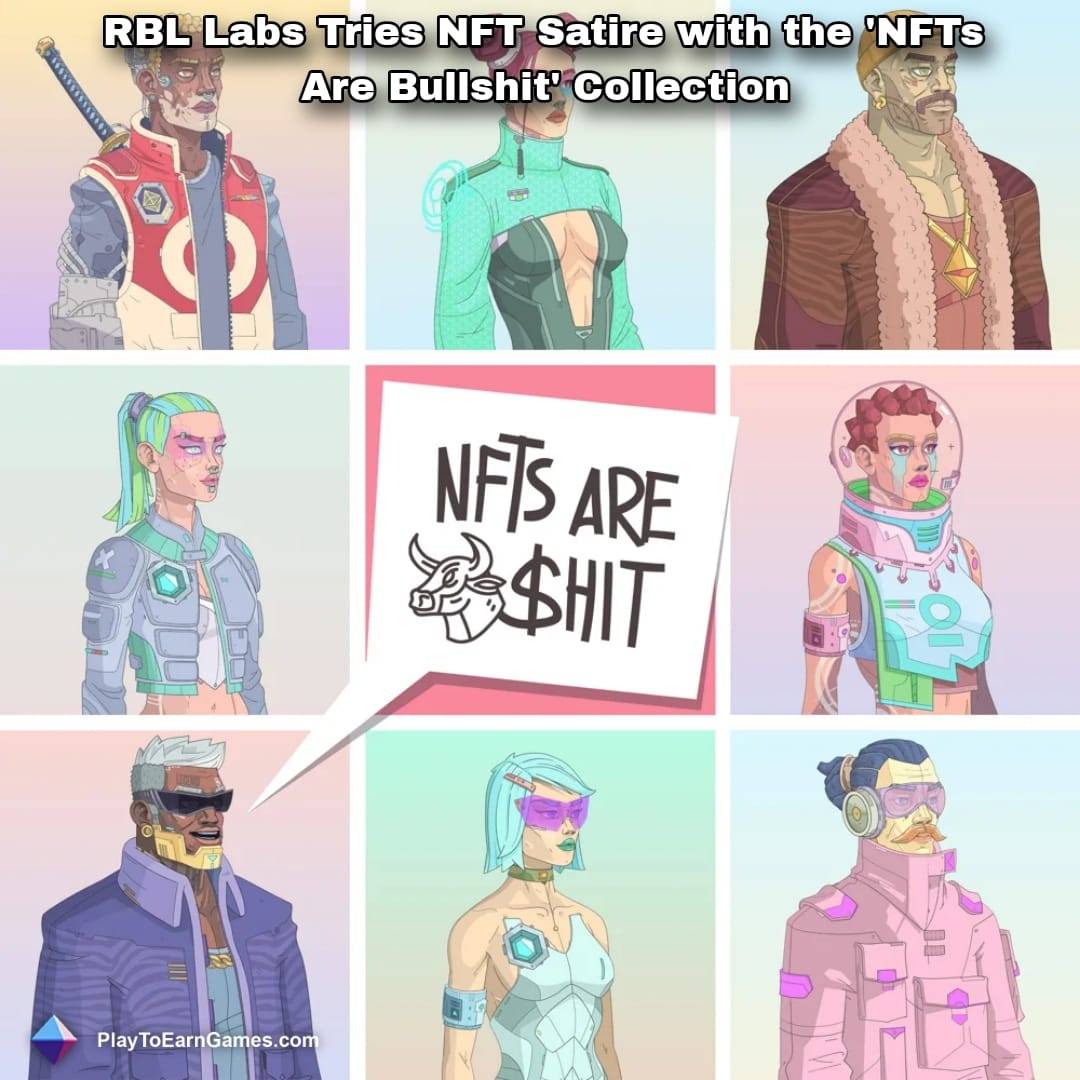 RBL Labs experimenta NFT Satire com a coleção ‘NFTs Are Bullshit’